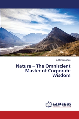 Nature - The Omniscient Master of Corporate Wisdom - Ranganathan, S