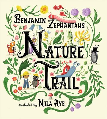 Nature Trail: A joyful rhyming celebration of the natural wonders on our doorstep - Zephaniah, Benjamin