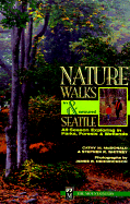 Nature Walks in and Around Seattle: All-Season Exploring in Parks, Forests, and Wetlands