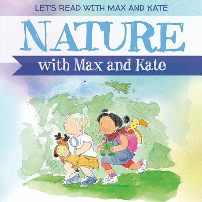 Nature with Max and Kate - Manning, Mick