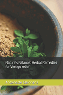 Nature's Balance: Herbal Remedies for Vertigo relief