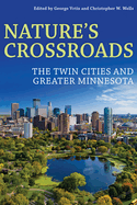 Nature's Crossroads: The Twin Cities and Greater Minnesota