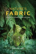 Nature's Fabric: Leaves in Science and Culture