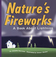 Nature's Fireworks: A Book about Lightning