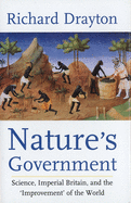 Nature's Government: Science, Imperial Britain and the 'Improvement' of the World
