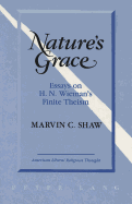 Nature's Grace: Essays of H. N. Wieman's Finite Theism