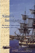 Nature's Investigator [op]: The Diary of Robert Brown in Australia, 1801-1805