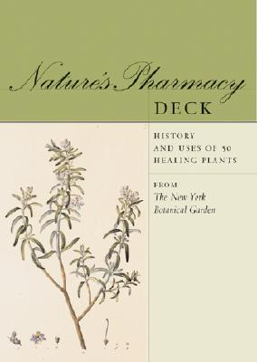 Nature's Pharmacy Deck: History and Uses of 50 Healing Plants - New York Botanical Garden