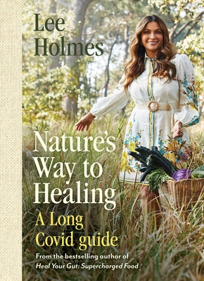 Nature's Way to Healing: A Long Covid Guide - Holmes, Lee