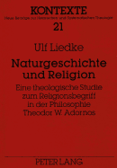 Naturgeschichte Und Religion: Eine Theologische Studie Zum Religionsbegriff in Der Philosophie Theodor W. Adornos