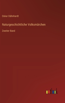 Naturgeschichtliche Volksm?rchen: Zweiter Band - D?hnhardt, Oskar