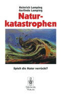 Naturkatastrophen: Spielt Die Natur Verrckt?