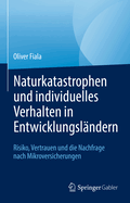 Naturkatastrophen und individuelles Verhalten in Entwicklungslandern: Risiko, Vertrauen und die Nachfrage nach Mikroversicherungen