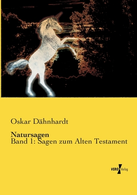 Natursagen: Band 1: Sagen zum Alten Testament - D?hnhardt, Oskar