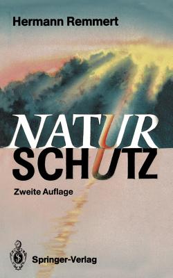 Naturschutz: Ein Lesebuch Nicht Nur Fur Planer, Politiker, Polizisten, Publizisten Und Juristen - Remmert, Hermann