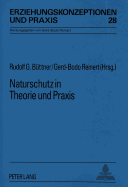 Naturschutz in Theorie Und Praxis: Mit Beispielen Zum Tier-, Landschafts- Und Gewaesserschutz