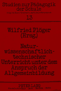 Naturwissenschaftlich-Technischer Unterricht Unter Dem Anspruch Der Allgemeinbildung: Herausgegeben Von Dr. Wilfried Ploeger