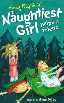 Naughtiest Girl Helps A Friend: Book 6 - Digby, Anne