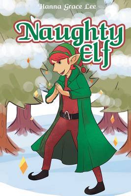 Naughty Elf - Lee, Hanna Grace