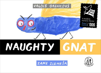 Naughty Gnat - Grenkovs, Valdis, and Zlemesa, Zane, and Balodis, Uldis (Translated by)