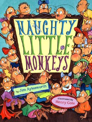 Naughty Little Monkeys - Aylesworth, Jim