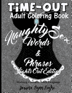 Naughty Sex Words and Phrases Time-Out Coloring Book Lights Out Edition