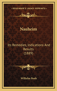 Nauheim: Its Remedies, Indications and Results (1889)