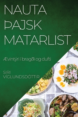 Nauta ajsk Matarlist: vintri  bragi og dufti - Vglundsdttir, Siri