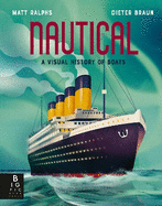 Nautical: A Visual History of Boats