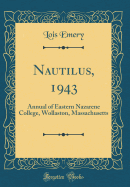 Nautilus, 1943: Annual of Eastern Nazarene College, Wollaston, Massachusetts (Classic Reprint)