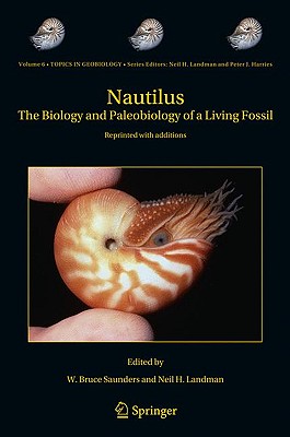 Nautilus: The Biology and Paleobiology of a Living Fossil, Reprint with Additions - Saunders, W Bruce (Editor), and Landman, Neil (Editor)