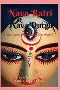 Nava Ratri Nava Durga: The Mystical Essence of Nine Nights