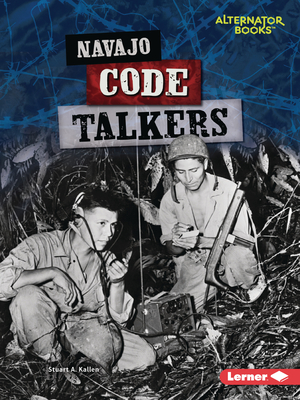 Navajo Code Talkers - Kallen, Stuart A