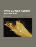 Naval Battles, Ancient and Modern