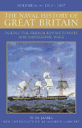 Naval History of Great Britain: Vol.6, 1811-1827