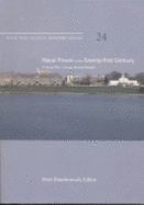 Naval Power in the Twenty-First Century: A Naval War College Review Reader: A Naval War College Review Reader - Dombrowski, Peter (Editor), and Naval War College Press (U S ) (Producer)
