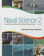 Naval Science 2: Maritime History, Leadership, and Nautical Sciences for the Njrotc Student, Third Edition