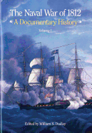 Naval War of 1812, a Documentary History, V. 1