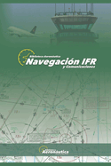 Navegacin IFR: Todos los detalles de una navegacin IFR con estructuras de comunicacin ESP-ENG