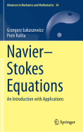 Navier-Stokes Equations: An Introduction with Applications