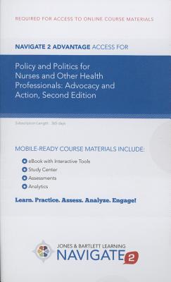 Navigate 2 Advantage Access for Policy and Politics for Nurses and Other Health Professionals - Nickitas, Donna M, and Middaugh, Donna J