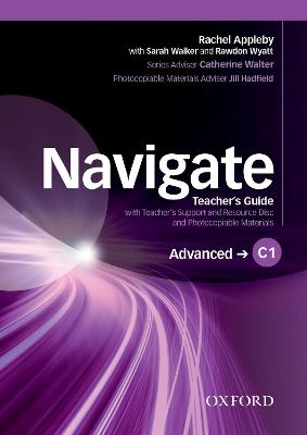 Navigate: C1 Advanced: Teacher's Guide with Teacher's Support and Resource Disc - Moore, Julie, and Alden, Edward