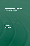 Navigating Art Therapy: A Therapist's Companion