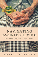 Navigating Assisted Living: The Transition Into Senior Living