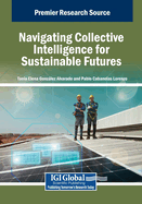 Navigating Collective Intelligence for Sustainable Futures