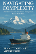 Navigating Complexity: Maritime Lessons for Project Management Across Industries