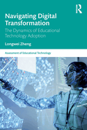 Navigating Digital Transformation: The Dynamics of Educational Technology Adoption