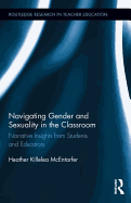 Navigating Gender and Sexuality in the Classroom: Narrative Insights from Students and Educators