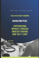 Navigating PCOS: Empowering Women Through Understanding and Self-Care
