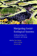 Navigating Social-Ecological Systems: Building Resilience for Complexity and Change